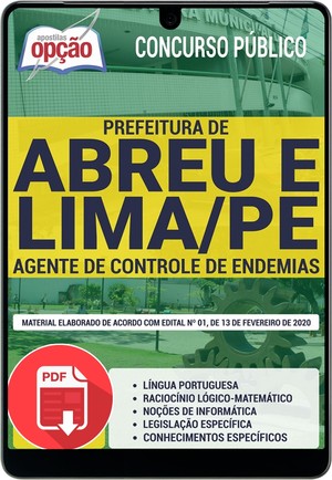 Apostila Concurso Prefeitura de Abreu e Lima - AGENTE DE CONTROLE DE ENDEMIAS - Fevereiro/2020 |