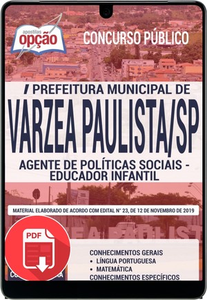 Apostila Concurso Prefeitura de Várzea Paulista - AGENTE DE POLÍTICAS SOCIAIS - EDUCADOR INFANTIL - Novembro/2019 |