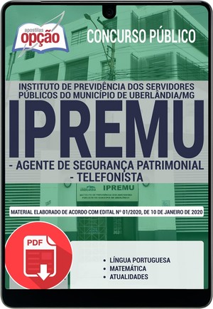 Apostila Concurso IPREMU - AGENTE DE SEGURANÇA PATRIMONIAL E TELEFONISTA - Janeiro/2020 |