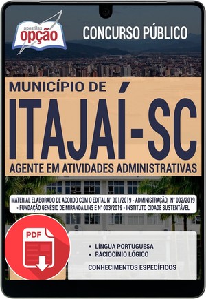 Apostila Concurso Município de Itajaí - AGENTE EM ATIVIDADES ADMINISTRATIVAS - Novembro/2019 |