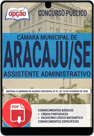 Apostila Concurso Câmara de Aracaju - ASSISTENTE ADMINISTRATIVO - Fevereiro/2020 |