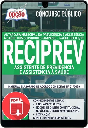 Apostila Concurso Reciprev - ASSISTENTE DE PREVIDÊNCIA E ASSISTÊNCIA À SAÚDE - Fevereiro/2020 |