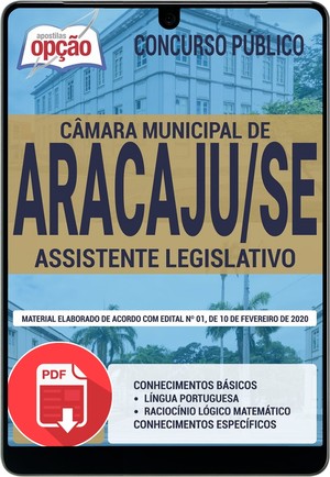 Apostila Concurso Câmara de Aracaju - ASSISTENTE LEGISLATIVO - Fevereiro/2020 |