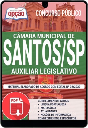 Apostila Concurso Câmara de Santos - AUXILIAR LEGISLATIVO - Janeiro/2020 |