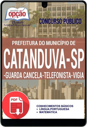 Apostila Concurso Prefeitura de Catanduva 2016 - GUARDA CANCELA / TELEFONISTA / VIGIA - Agosto/2016 |