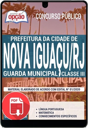 Apostila Concurso Prefeitura de Nova Iguaçu - GUARDA MUNICIPAL - CLASSE III - Fevereiro/2020 |