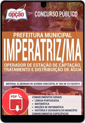 Apostila Concurso Prefeitura de Imperatriz/2020 - OPERADOR DE ESTAÇÃO DE CAPTAÇÃO, TRATAMENTO E DISTRIBUIÇÃO DE ÁGUA - Novembro/2019 |