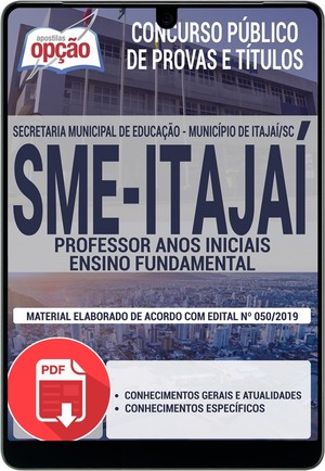 Apostila Concurso SME Itajaí - PROFESSOR ANOS INICIAIS - ENSINO FUNDAMENTAL - Janeiro/2020 |