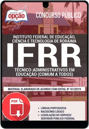 Apostila Concurso IFRR - TÉCNICO-ADMINISTRATIVOS EM EDUCAÇÃO (COMUM A TODOS) - Agosto/2019 |