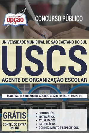 Apostila Concurso USCS - AGENTE DE ORGANIZAÇÃO ESCOLAR - Outubro/2019 |