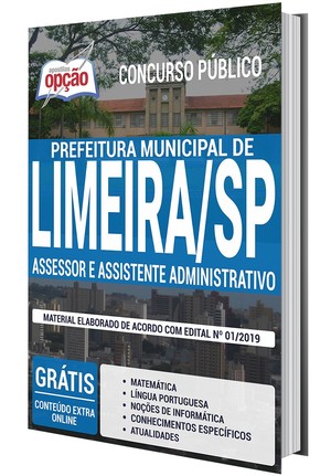 Apostila Concurso Prefeitura de Limeira - ASSESSOR ADMINISTRATIVO E ASSISTENTE ADMINISTRATIVO - Dezembro/2019 |