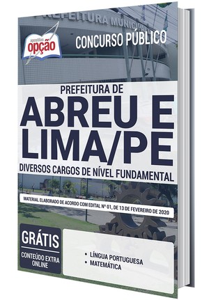 Apostila Concurso Prefeitura de Abreu e Lima - DIVERSOS CARGOS DE NÍVEL FUNDAMENTAL - Fevereiro/2020 |