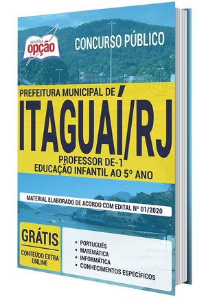 Apostila Concurso Prefeitura de Itaguaí - PROFESSOR DE-1 - EDUCAÇÃO INFANTIL AO 5° ANO - Fevereiro/2020 |