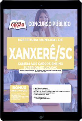 Apostila Prefeitura de Xanxerê - SC em PDF - Comum aos Cargos Ensino Superior/Educação