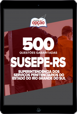 Caderno SUSEPE-RS - 500 Questões Gabaritadas em PDF