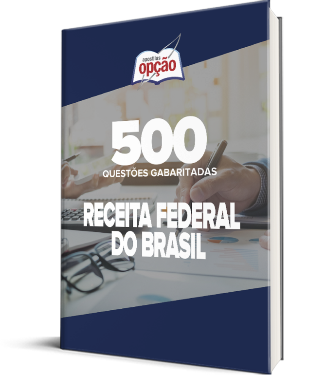 Caderno Receita Federal do Brasil - 500 Questões Gabaritadas