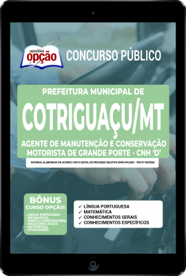 Apostila Prefeitura de Cotriguaçu - MT em PDF - Agente de Manutenção e Conservação - Motorista de Grande Porte - CNH "D"