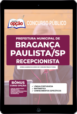 Apostila Prefeitura de Bragança Paulista - SP em PDF - Recepcionista