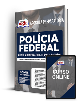 Apostila Polícia Federal (PF) 2022 - Agente Admin - Classe A, Padrão I