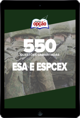 Caderno ESA e ESPCEX - 550 Questões Gabaritadas em PDF