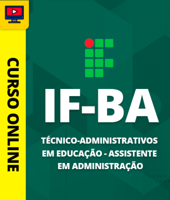 Curso Completo IF-BA - Técnico-Administrativos em Educação - Assistente em Administração