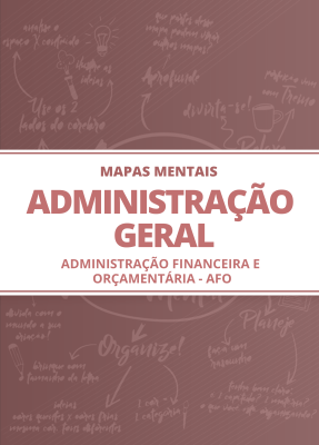Mapas Mentais Administração Geral - Administração Financeira e Orçamentária - AFO (PDF)