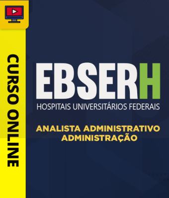 Curso EBSERH - Analista Administrativo - Administração