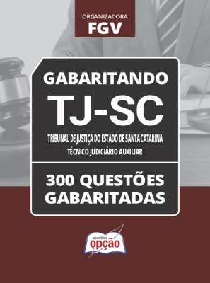 Caderno TJ-SC - Técnico Judiciário Auxiliar - 300 Questões Gabaritadas em PDF