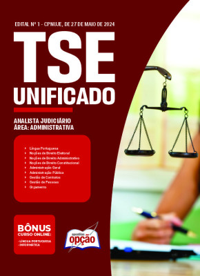 Apostila TSE Unificado 2024 - Analista Judiciário - Área: Administrativa