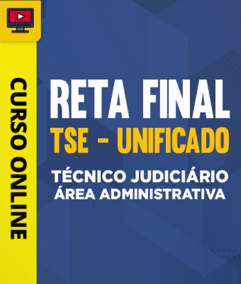 Reta Final TSE - Unificado - Técnico Judiciário - Área Administrativa