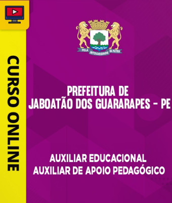 Curso Prefeitura de Jaboatão dos Guararapes - PE - Auxiliar Educacional - Auxiliar de Apoio Pedagógico