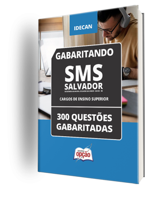 Caderno SMS Salvador - Cargos de Ensino Superior - 300 Questões Gabaritadas