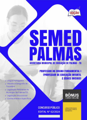 Apostila SEMED Palmas - TO em PDF - Professor do Ensino Fundamental I (Professor de Educação Infantil e Séries Iniciais) 2024