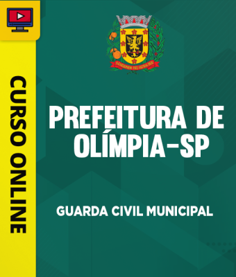 Curso Online Prefeitura de Olímpia - SP  - Guarda Municipal