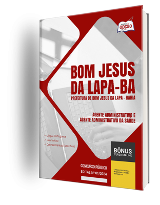 Apostila Prefeitura de Bom Jesus da Lapa - BA 2024 - Agente Administrativo e Agente Administrativo da Saúde
