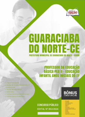 Apostila Prefeitura de Guaraciaba do Norte - CE 2024 - Professor da Educação Básica PEB II - Educação Infantil Anos Iniciais do EF