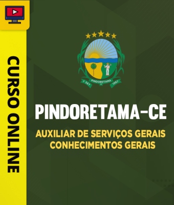 Curso Prefeitura de Pindoretama-CE - Auxiliar de Serviços Gerais - Conhecimentos Gerais
