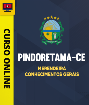 Curso Prefeitura de Pindoretama-CE - Merendeira - Conhecimentos Gerais