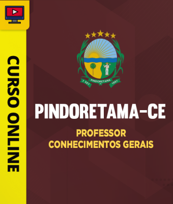 Curso Prefeitura de Pindoretama-CE - Professor - Conhecimentos Gerais