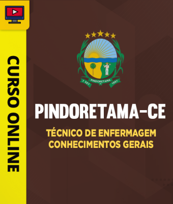 Curso Prefeitura de Pindoretama-CE - Técnico de Enfermagem - Conhecimentos Gerais