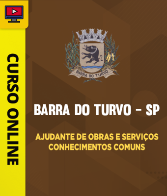 Curso Prefeitura de Barra do Turvo - SP - Ajudante de Obras e Serviços - Conhecimentos Comuns