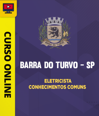 Curso Prefeitura de Barra do Turvo - SP - Eletricista - Conhecimentos Comuns