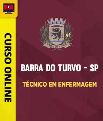Curso Prefeitura de Barra do Turvo - SP - Técnico em Enfermagem