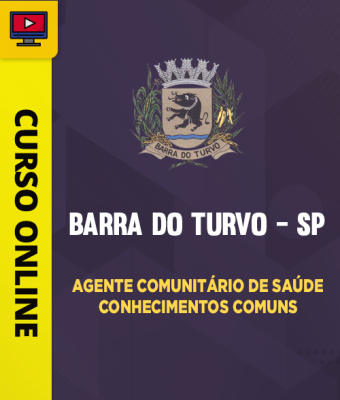 Curso Prefeitura de Barra do Turvo - SP - Agente Comunitário de Saúde - Conhecimentos Comuns