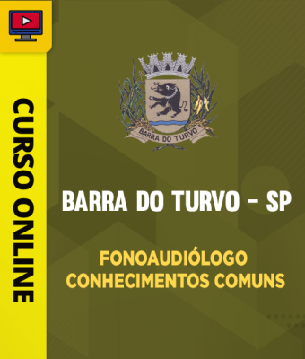 Curso Prefeitura de Barra do Turvo - SP - Fonoaudiólogo - Conhecimentos Comuns