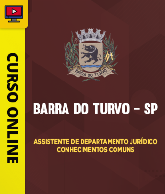 Curso Prefeitura de Barra do Turvo - SP - Assistente de Departamento Jurídico - Conhecimentos Comuns