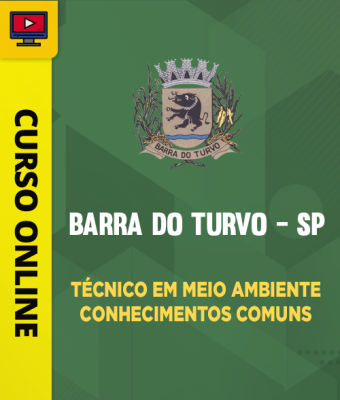 Curso Prefeitura de Barra do Turvo - SP - Técnico em Meio Ambiente - Conhecimentos Comuns 