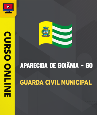 Curso Prefeitura de Aparecida de Goiânia - GO - Guarda Civil Municipal