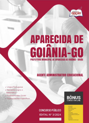 Apostila Prefeitura de Aparecida de Goiânia - GO 2024 - Agente Administrativo Educacional