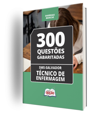 Caderno SMS Salvador - Técnico de Enfermagem - 300 Questões Gabaritadas